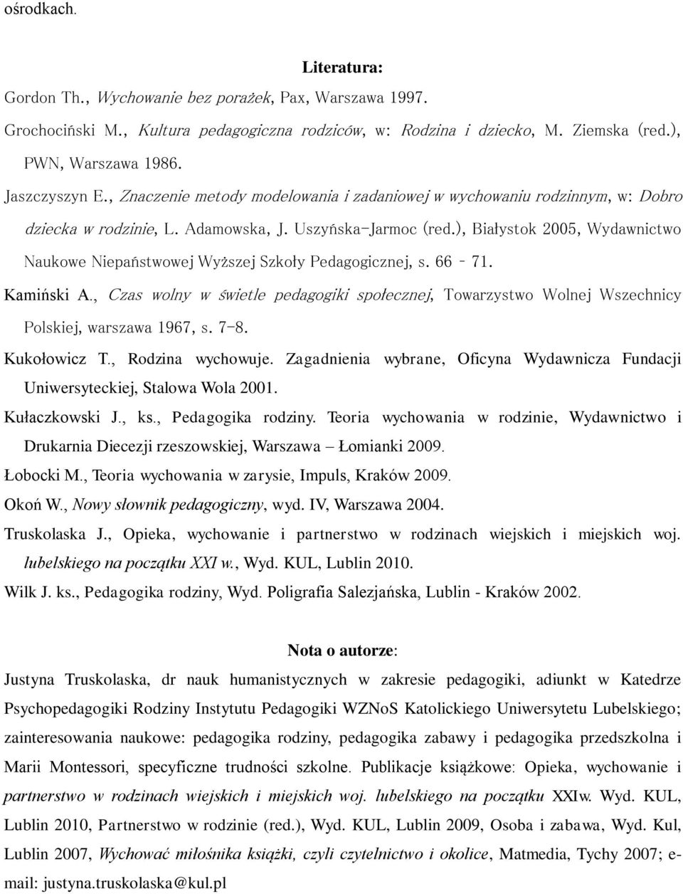 ), Białystok 2005, Wydawnictwo Naukowe Niepaństwowej Wyższej Szkoły Pedagogicznej, s. 66 71. Kamiński A.