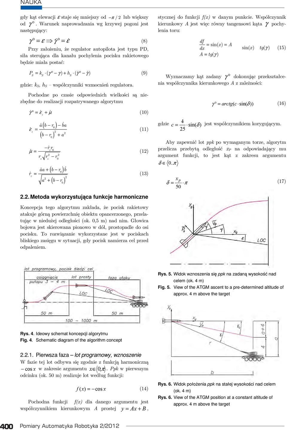 P = k ( γ γ ) + h ( γ γ ) (9) S S S gdie: k S, h S współcynniki wmocnień regulatora.