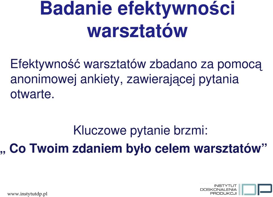 ankiety, zawierającej pytania otwarte.