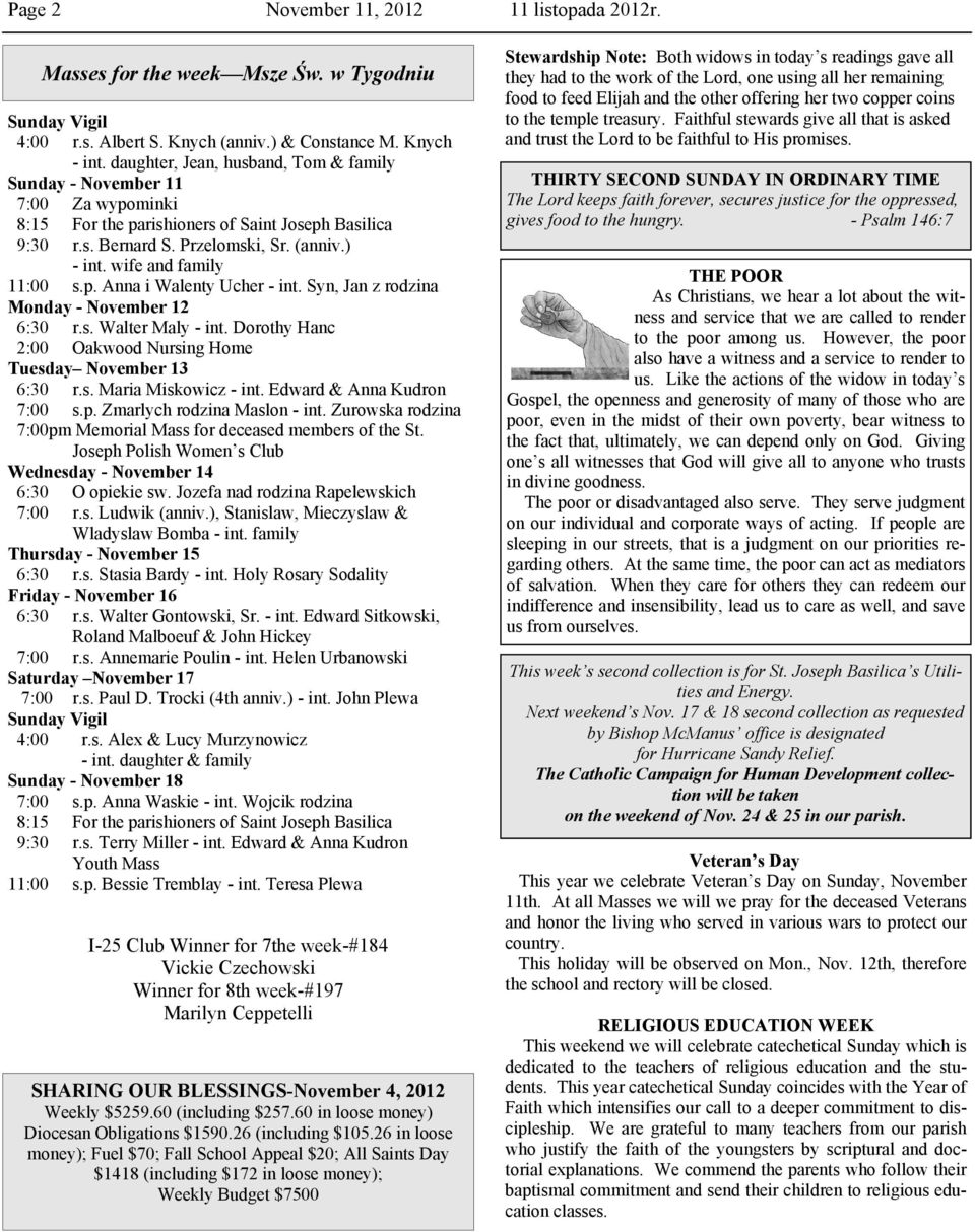 wife and family 11:00 s.p. Anna i Walenty Ucher - int. Syn, Jan z rodzina Monday - November 12 6:30 r.s. Walter Maly - int. Dorothy Hanc 2:00 Oakwood Nursing Home Tuesday November 13 6:30 r.s. Maria Miskowicz - int.