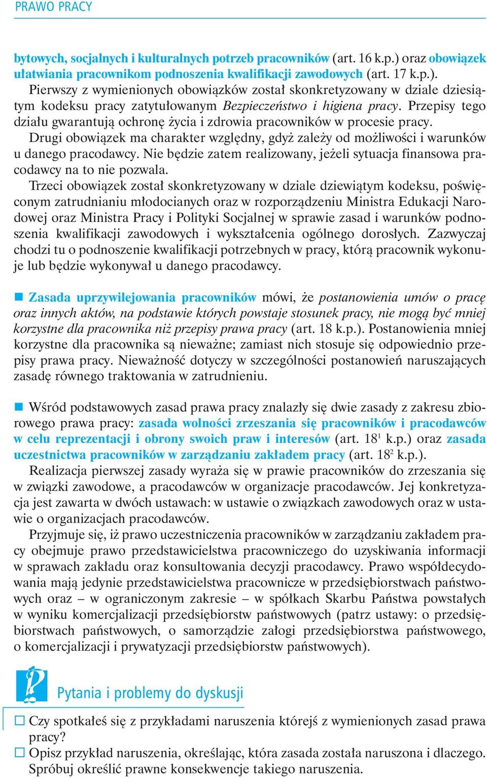 Pierwszy z wymienionych obowiàzków zosta skonkretyzowany w dziale dziesiàtym kodeksu pracy zatytu owanym Bezpieczeƒstwo i higiena pracy.