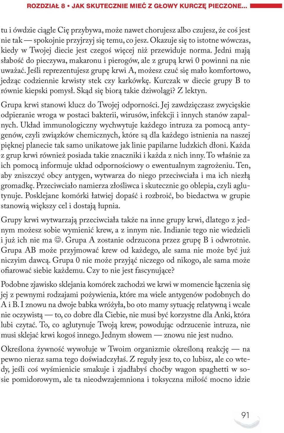 Jeśli reprezentujesz grupę krwi A, możesz czuć się mało komfortowo, jedząc codziennie krwisty stek czy karkówkę. Kurczak w diecie grupy B to równie kiepski pomysł. Skąd się biorą takie dziwolągi?