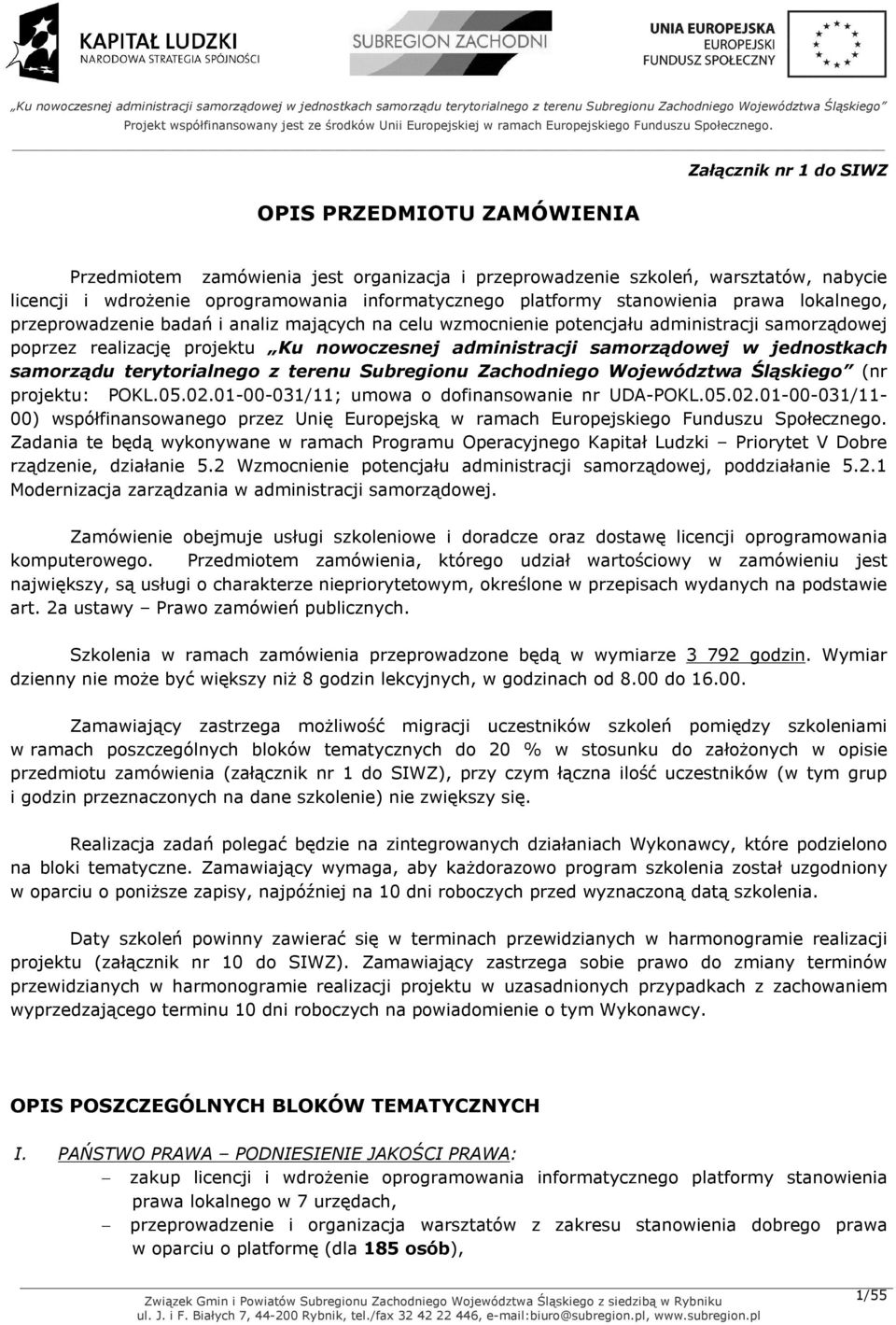 jednostkach samorządu terytorialnego z terenu Subregionu Zachodniego Województwa Śląskiego (nr projektu: POKL.05.02.