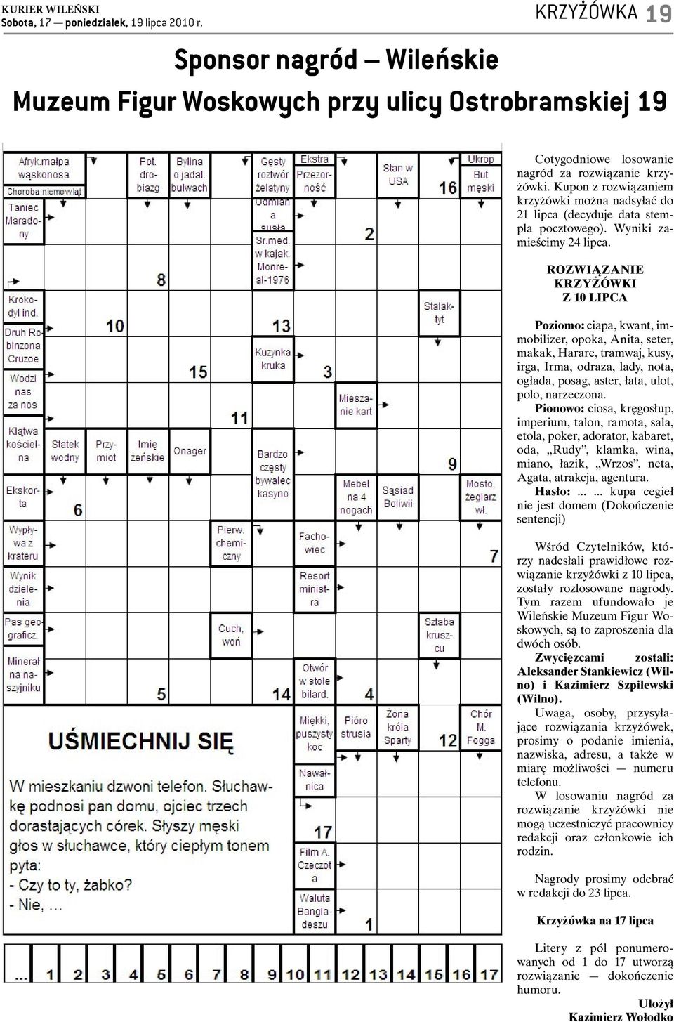 ROZWIĄZANIE KRZYŻÓWKI Z 10 LIPCA Poziomo: ciapa, kwant, immobilizer, opoka, Anita, seter, makak, Harare, tramwaj, kusy, irga, Irma, odraza, lady, nota, ogłada, posag, aster, łata, ulot, polo,