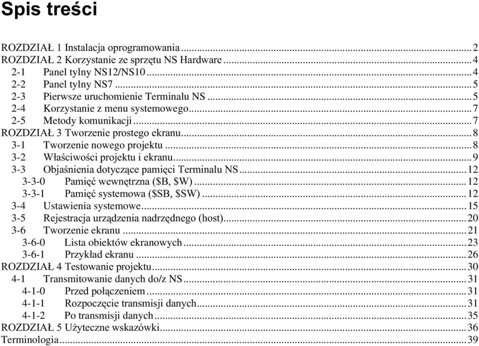 ..12 3-3-0 +,-./0.&1...12 3-3-1 +,-. /0. &1...12 3-4 Ustawienia systemowe...15 3-5 *"""-21...20 3-6 Tworzenie ekranu.