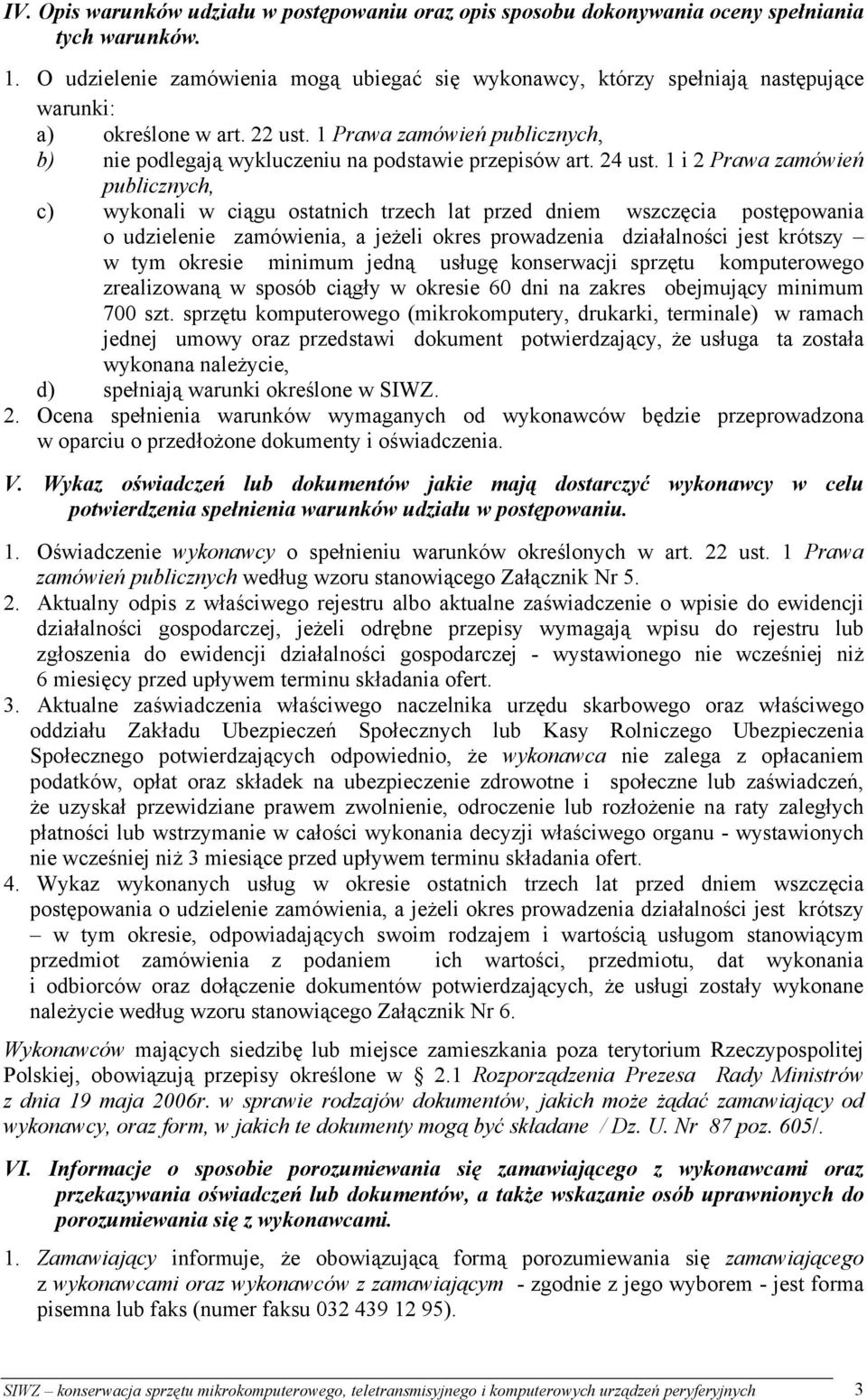 1 Prawa zamówień publicznych, b) nie podlegają wykluczeniu na podstawie przepisów art. 24 ust.