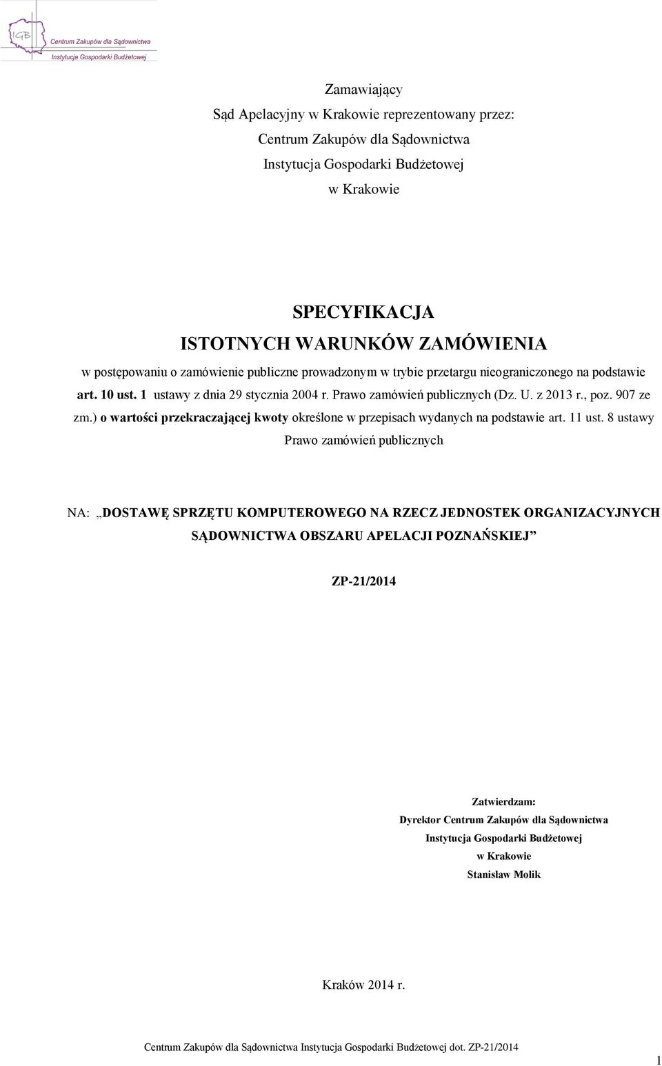 , poz. 907 ze zm.) o wartości przekraczającej kwoty określone w przepisach wydanych na podstawie art. 11 ust.