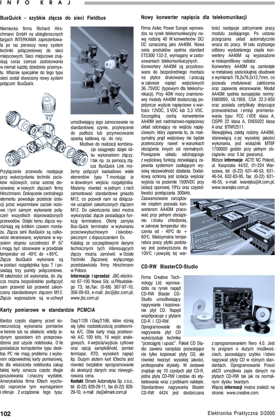 W³aœnie specjalnie do tego typu sieci zosta³ stworzony nowy system po³¹czeñ BusQuick.