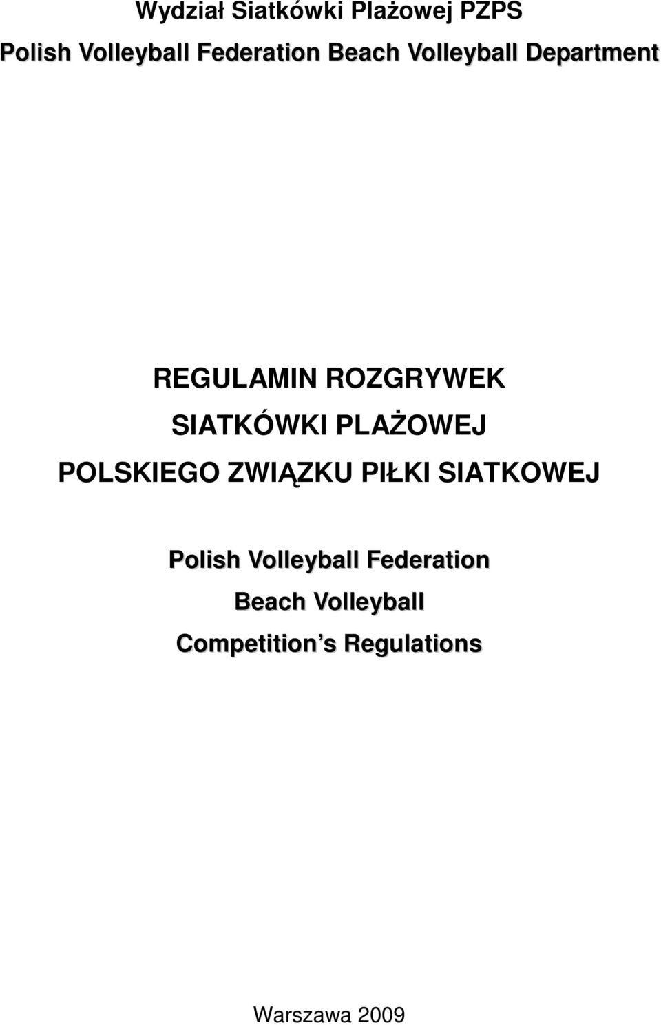 PLAśOWEJ POLSKIEGO ZWIĄZKU PIŁKI SIATKOWEJ Polish Volleyball