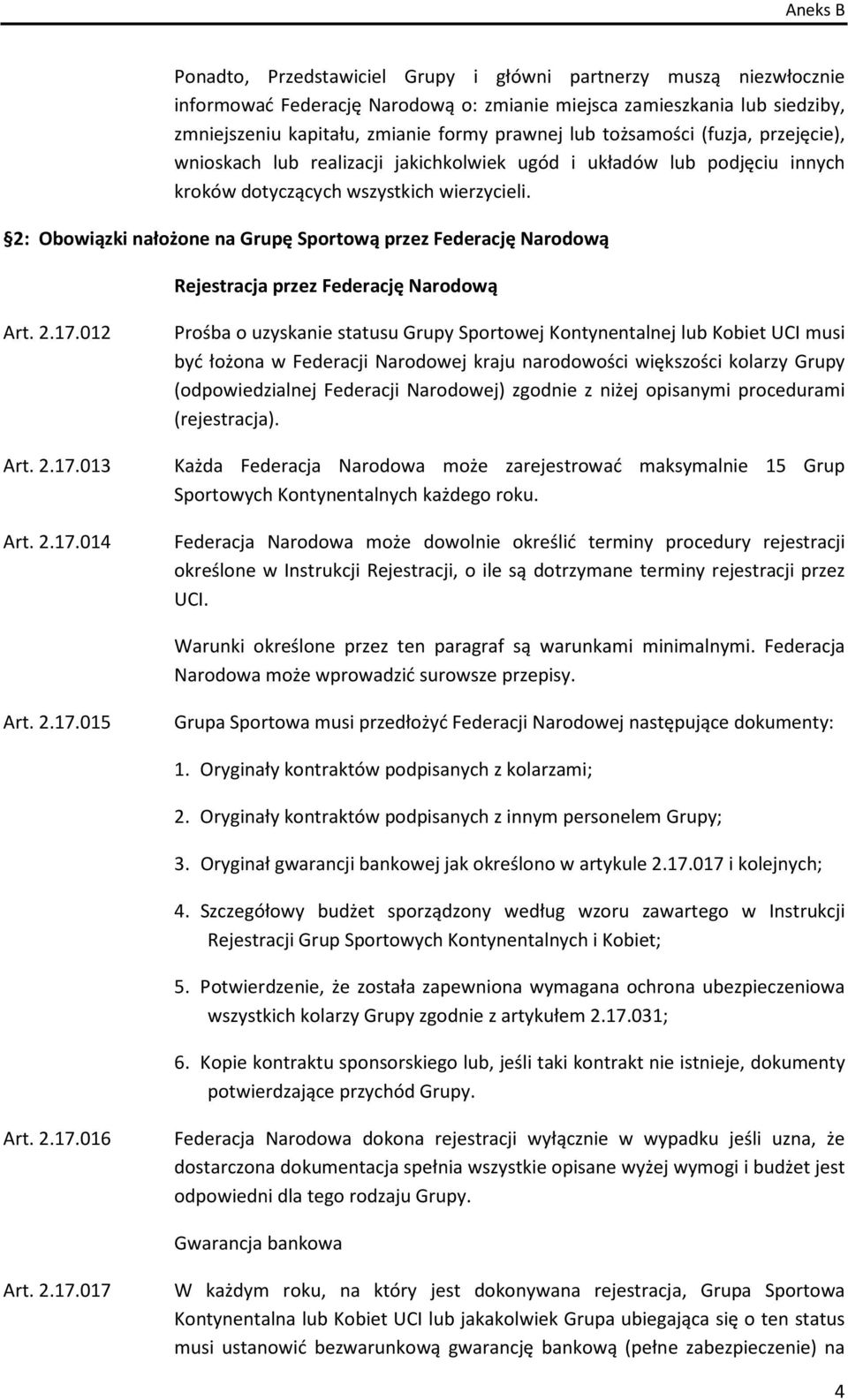 2: Obowiązki nałożone na Grupę Sportową przez Federację Narodową Rejestracja przez Federację Narodową Art. 2.17.