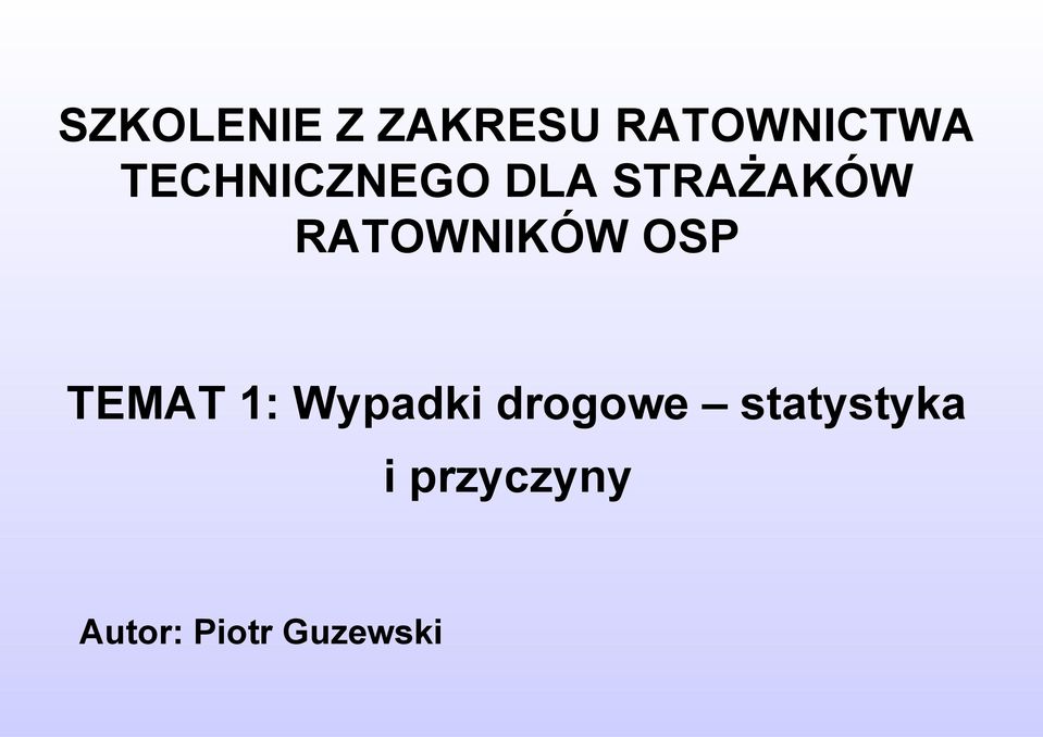 RATOWNIKÓW OSP TEMAT : Wypadki