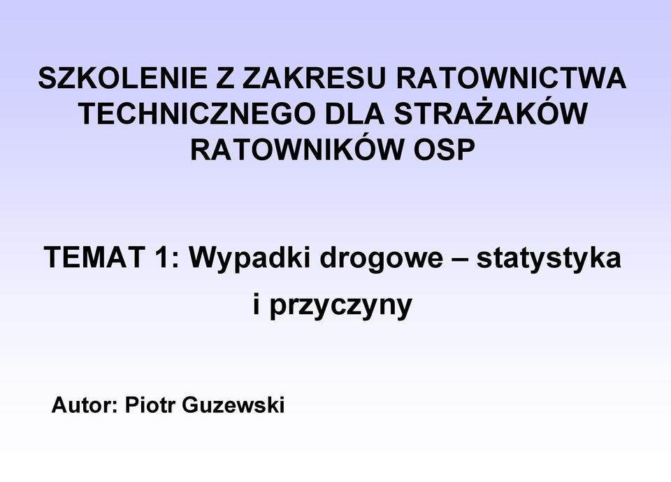 RATOWNIKÓW OSP TEMAT 1: Wypadki