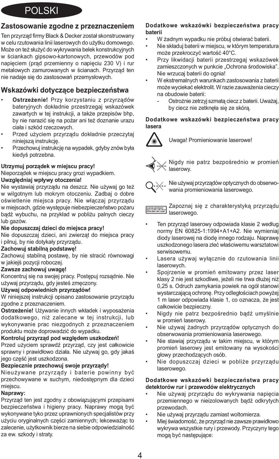 Przyrząd ten nie nadaje się do zastosowań przemysłowych. Wskazówki dotyczące bezpieczeństwa Ostrzeżenie!