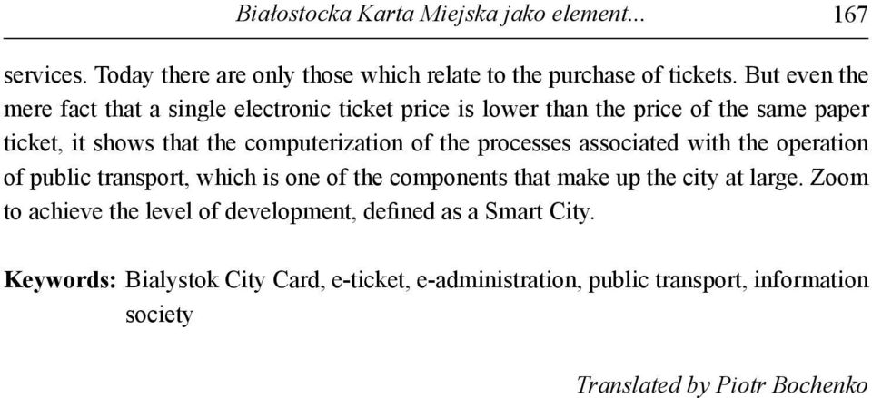 the processes associated with the operation of public transport, which is one of the components that make up the city at large.