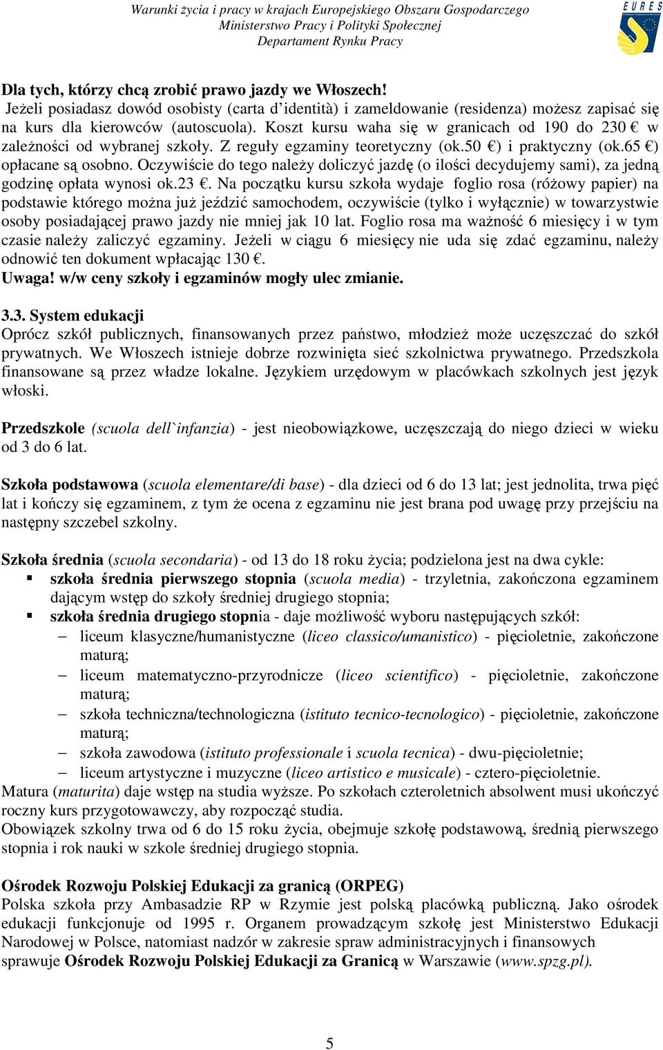 Oczywiście do tego naleŝy doliczyć jazdę (o ilości decydujemy sami), za jedną godzinę opłata wynosi ok.23.