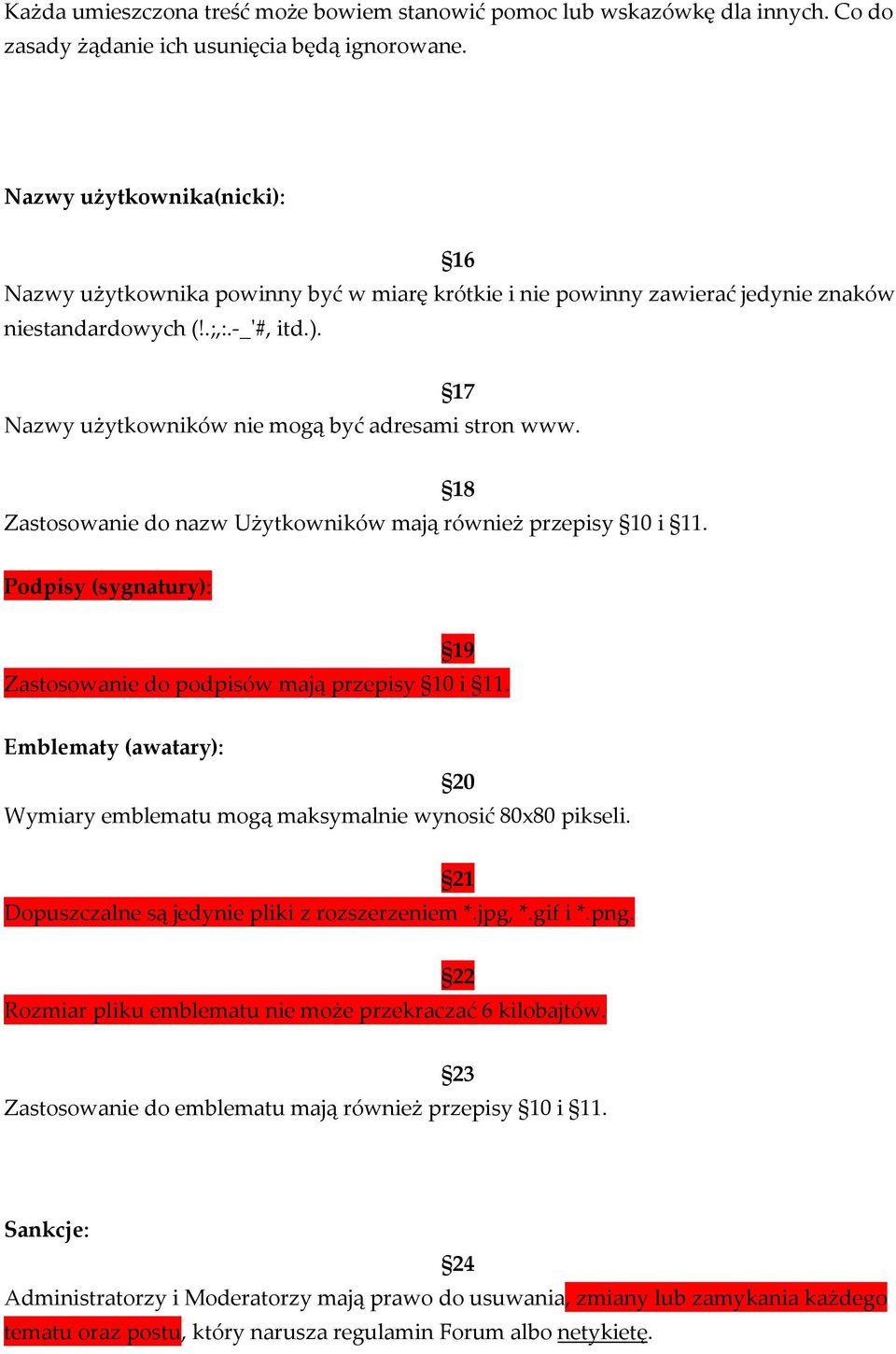 18 Zastosowanie do nazw Użytkowników mają również przepisy 10 i 11. Podpisy (sygnatury): 19 Zastosowanie do podpisów mają przepisy 10 i 11.