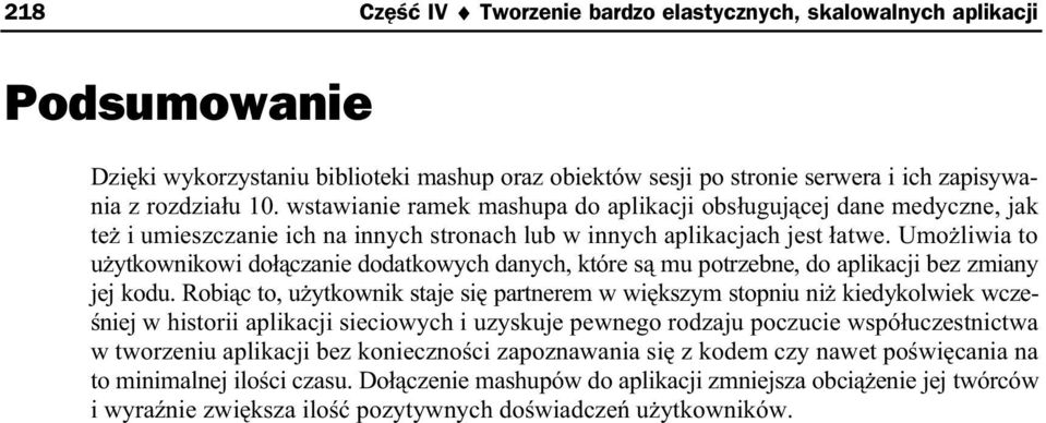 Umo liwia to u ytkownikowi do czanie dodatkowych danych, które s mu potrzebne, do aplikacji bez zmiany jej kodu.