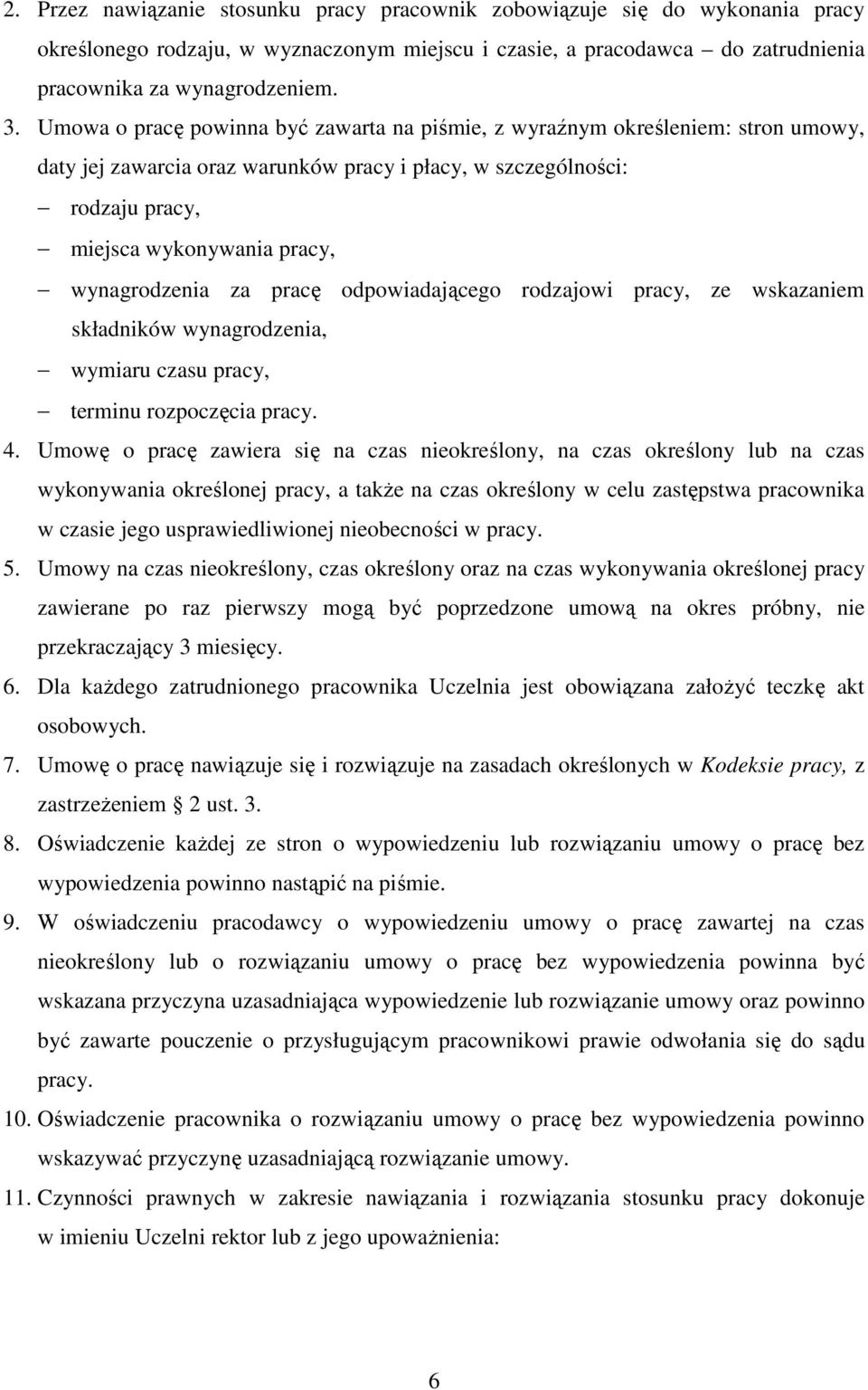 wynagrodzenia za pracę odpowiadającego rodzajowi pracy, ze wskazaniem składników wynagrodzenia, wymiaru czasu pracy, terminu rozpoczęcia pracy. 4.