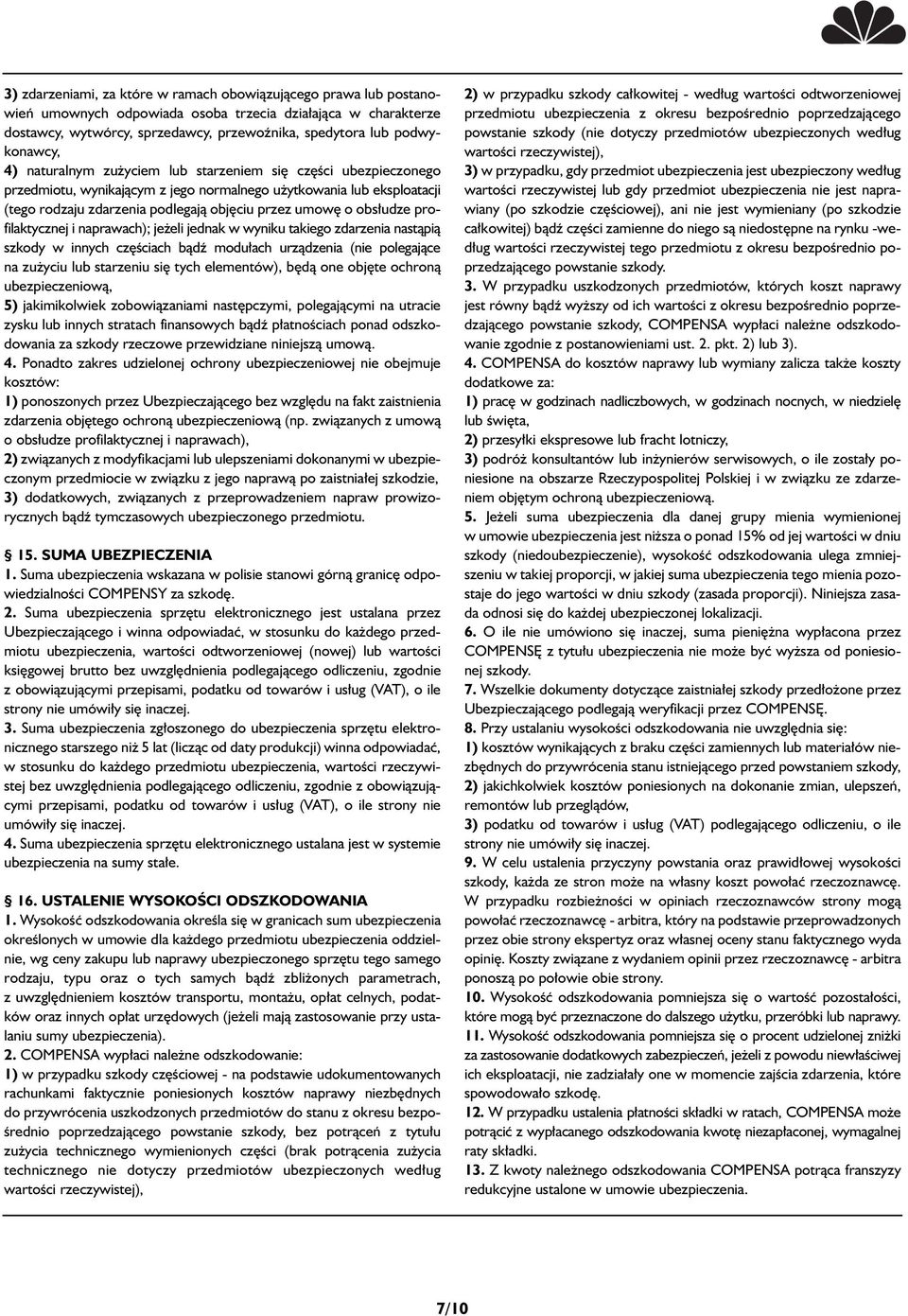 umow o obs udze profilaktycznej i naprawach); je eli jednak w wyniku takiego zdarzenia nastàpià szkody w innych cz Êciach bàdê modu ach urzàdzenia (nie polegajàce na zu yciu lub starzeniu si tych