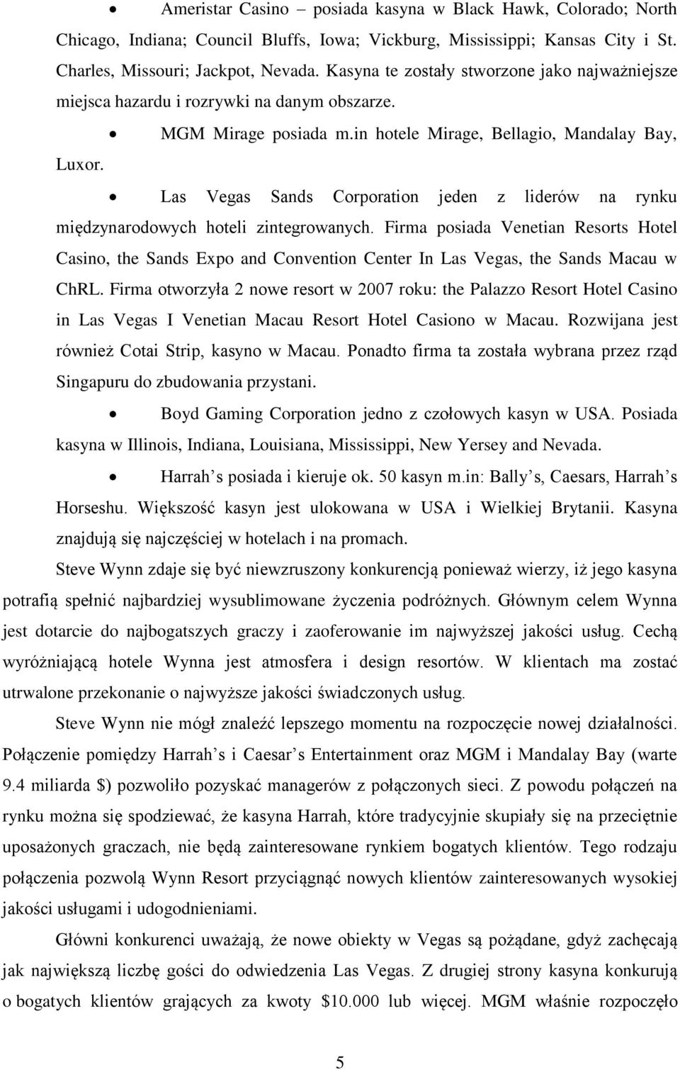 Las Vegas Sands Corporation jeden z liderów na rynku międzynarodowych hoteli zintegrowanych.