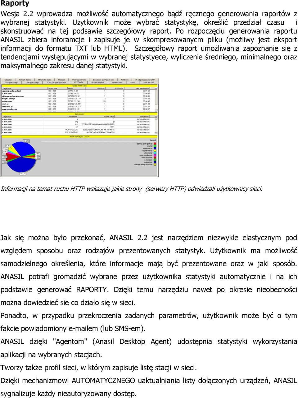 Po rozpoczęciu generowania raportu ANASIL zbiera inforamcje i zapisuje je w skompresowanycm pliku (możliwy jest eksport informacji do formatu TXT lub HTML).