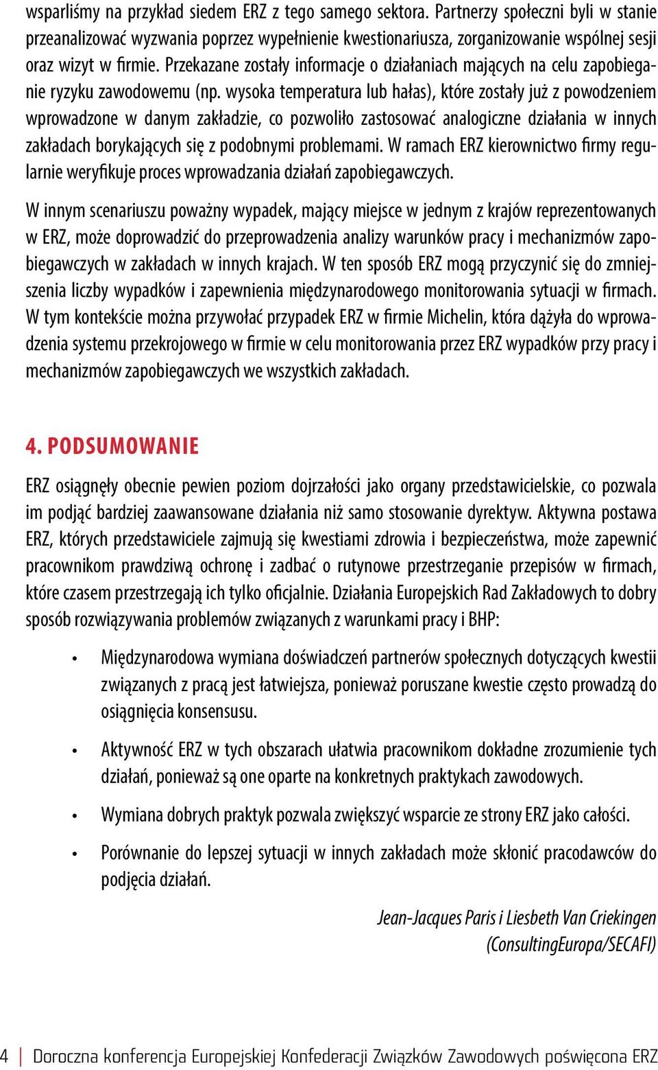 Przekazane zostały informacje o działaniach mających na celu zapobieganie ryzyku zawodowemu (np.