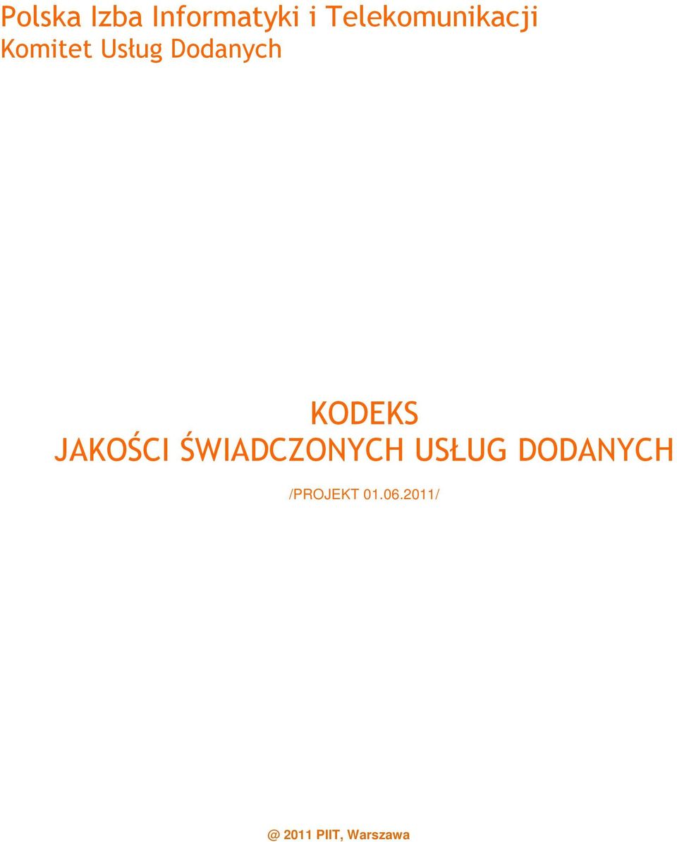 Dodanych KODEKS JAKOŚCI ŚWIADCZONYCH