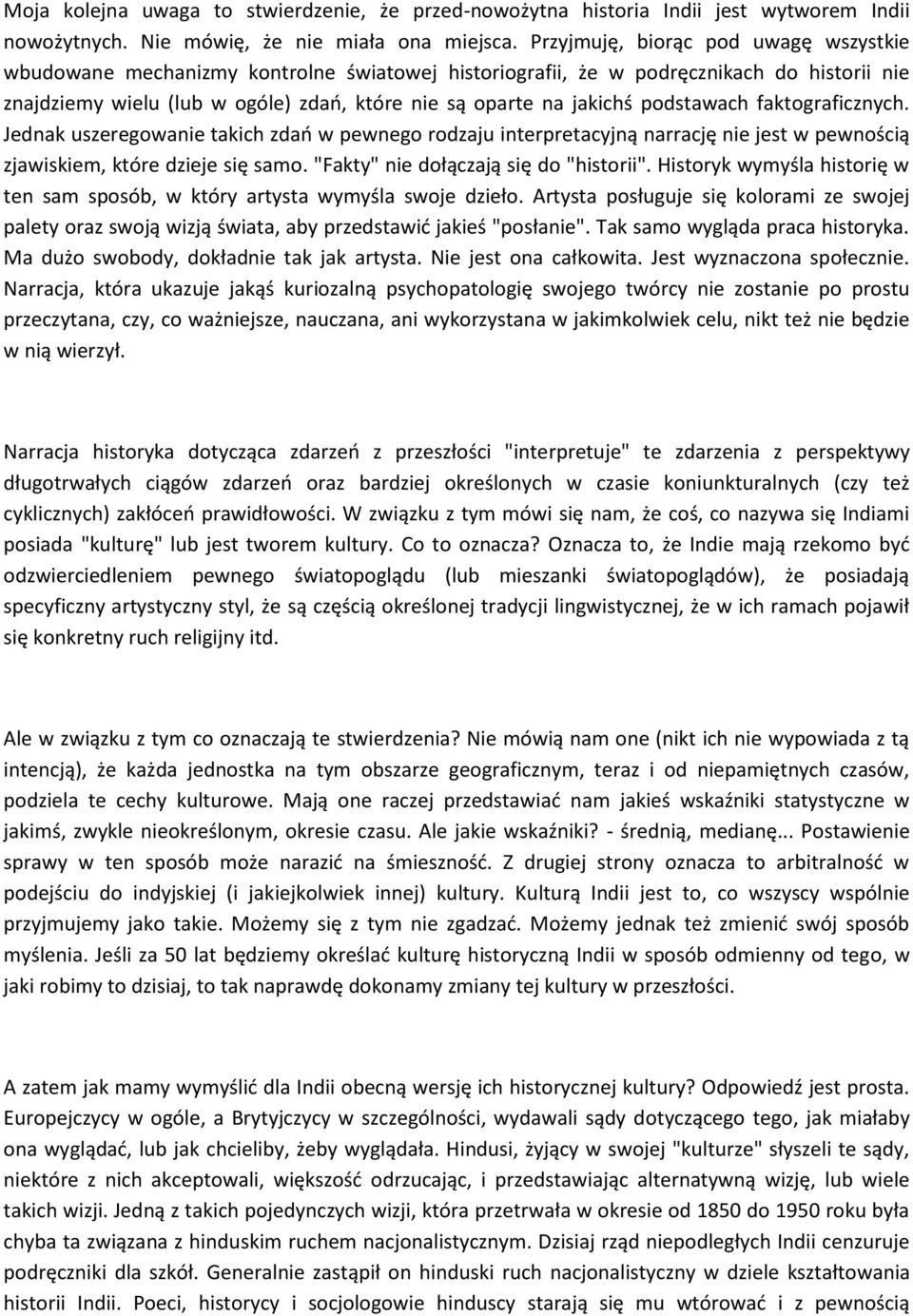 podstawach faktograficznych. Jednak uszeregowanie takich zdań w pewnego rodzaju interpretacyjną narrację nie jest w pewnością zjawiskiem, które dzieje się samo.