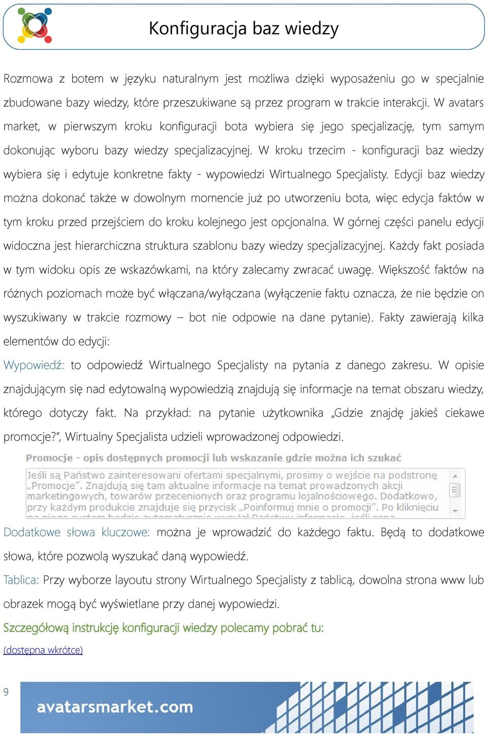 W kroku trzecim - konfiguracji baz wiedzy wybiera się i edytuje konkretne fakty - wypowiedzi Wirtualnego Specjalisty.