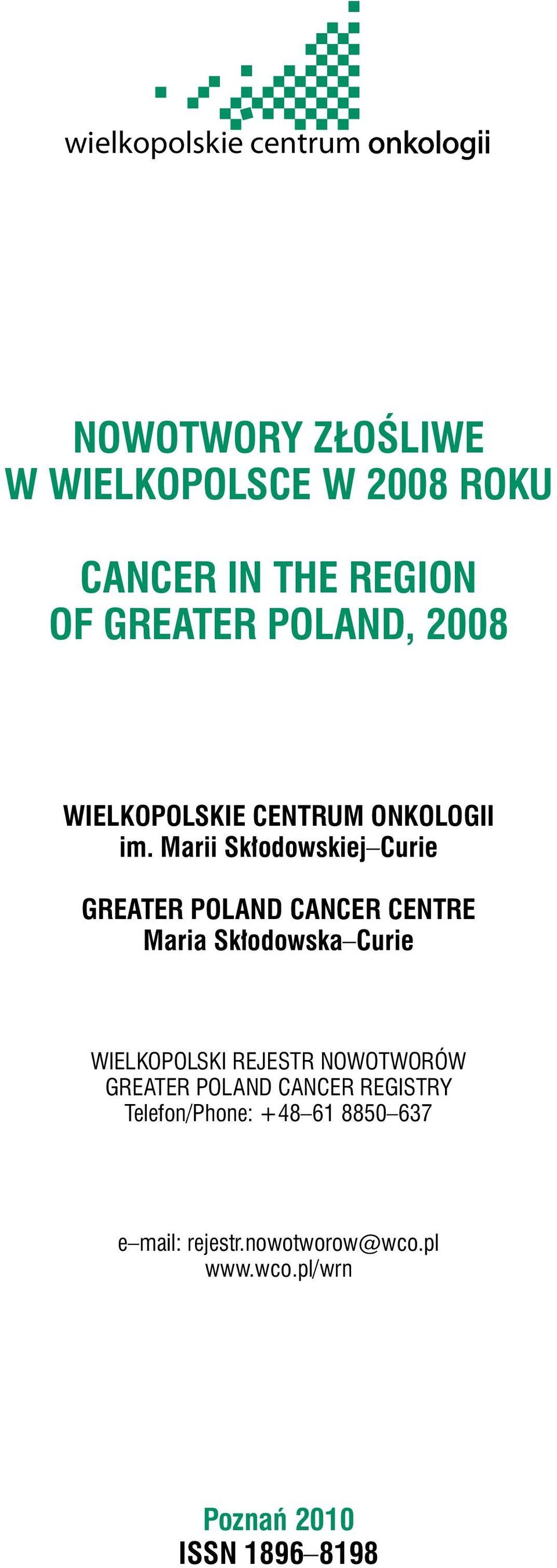 Marii Skłodowskiej Curie GREATER POLAND CANCER CENTRE Maria Skłodowska Curie WIELKOPOLSKI REJESTR