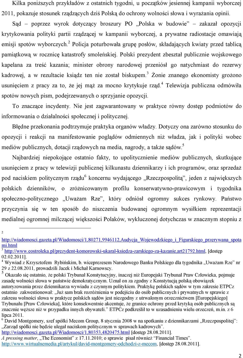 2 Policja poturbowała grupę posłów, składających kwiaty przed tablicą pamiątkową w rocznicę katastrofy smoleńskiej.