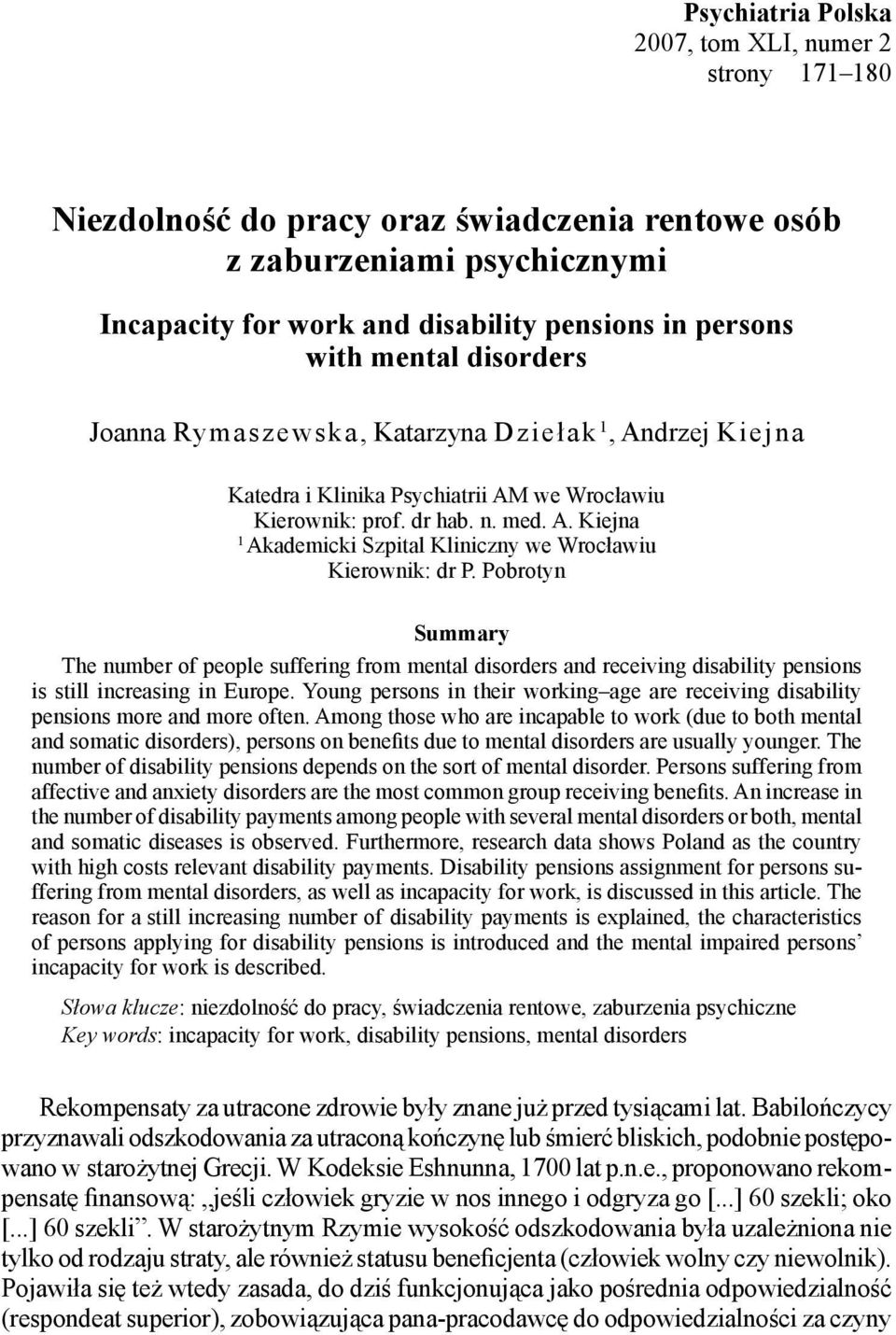 Pobrotyn Summary The number of people suffering from mental disorders and receiving disability pensions is still increasing in Europe.