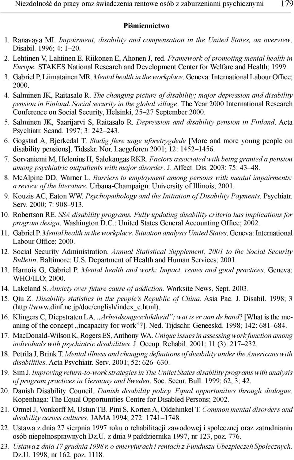 Gabriel P, Liimatainen MR. Mental health in the workplace. Geneva: International Labour Office; 2000. 4. Salminen JK, Raitasalo R.