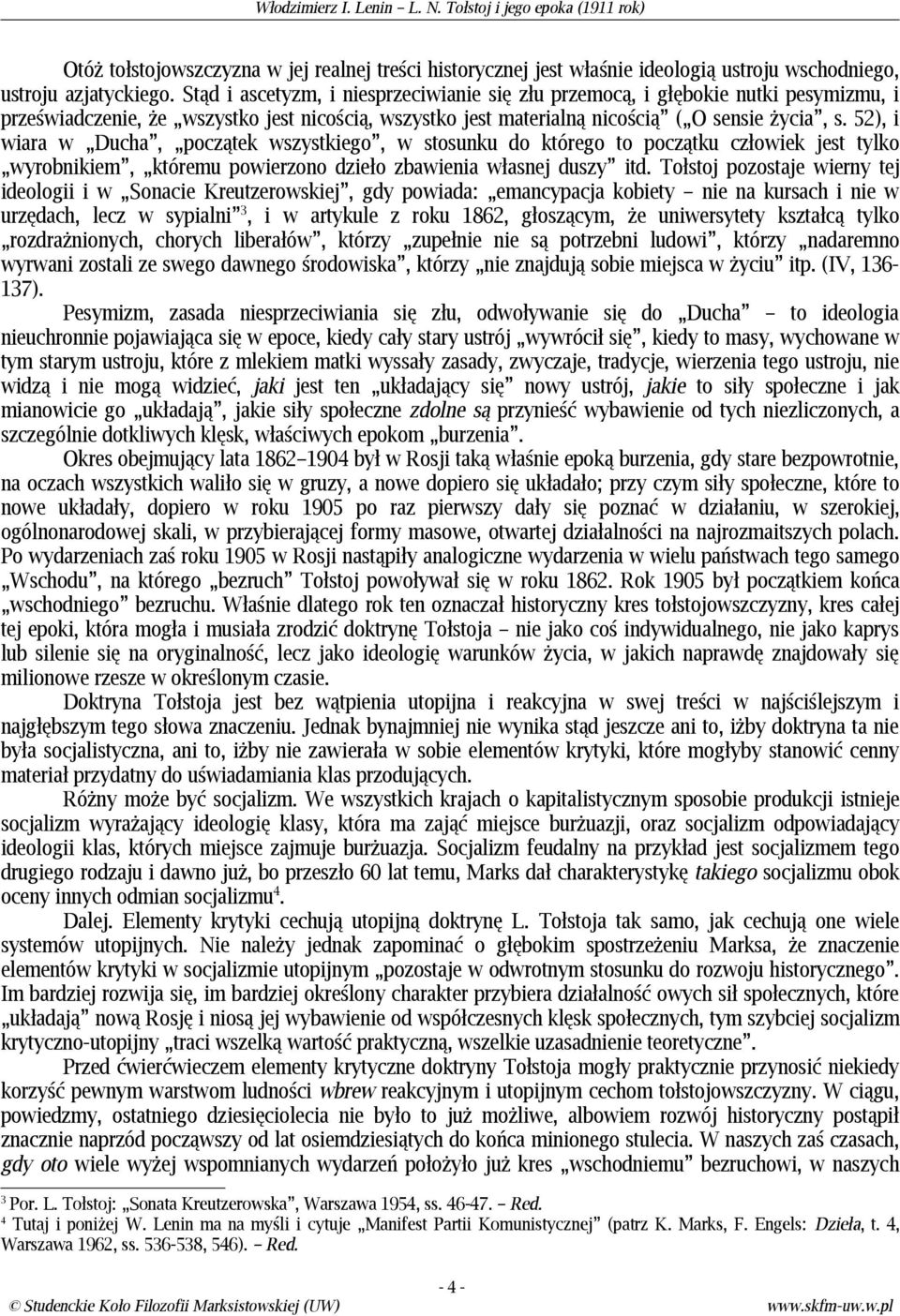 52), i wiara w Ducha, początek wszystkiego, w stosunku do którego to początku człowiek jest tylko wyrobnikiem, któremu powierzono dzieło zbawienia własnej duszy itd.