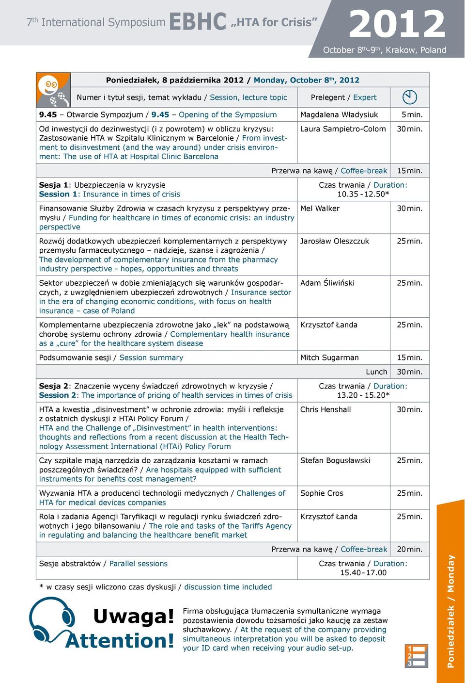 Od inwestycji do dezinwestycji (i z powrotem) w obliczu kryzysu: Zastosowanie HTA w Szpitalu Klinicznym w Barcelonie / From investment to disinvestment (and the way around) under crisis environment: