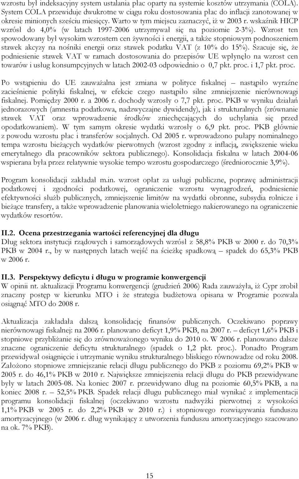 wskaźnik HICP wzrósł do 4,0% (w latach 1997-2006 utrzymywał się na poziomie 2-3%).