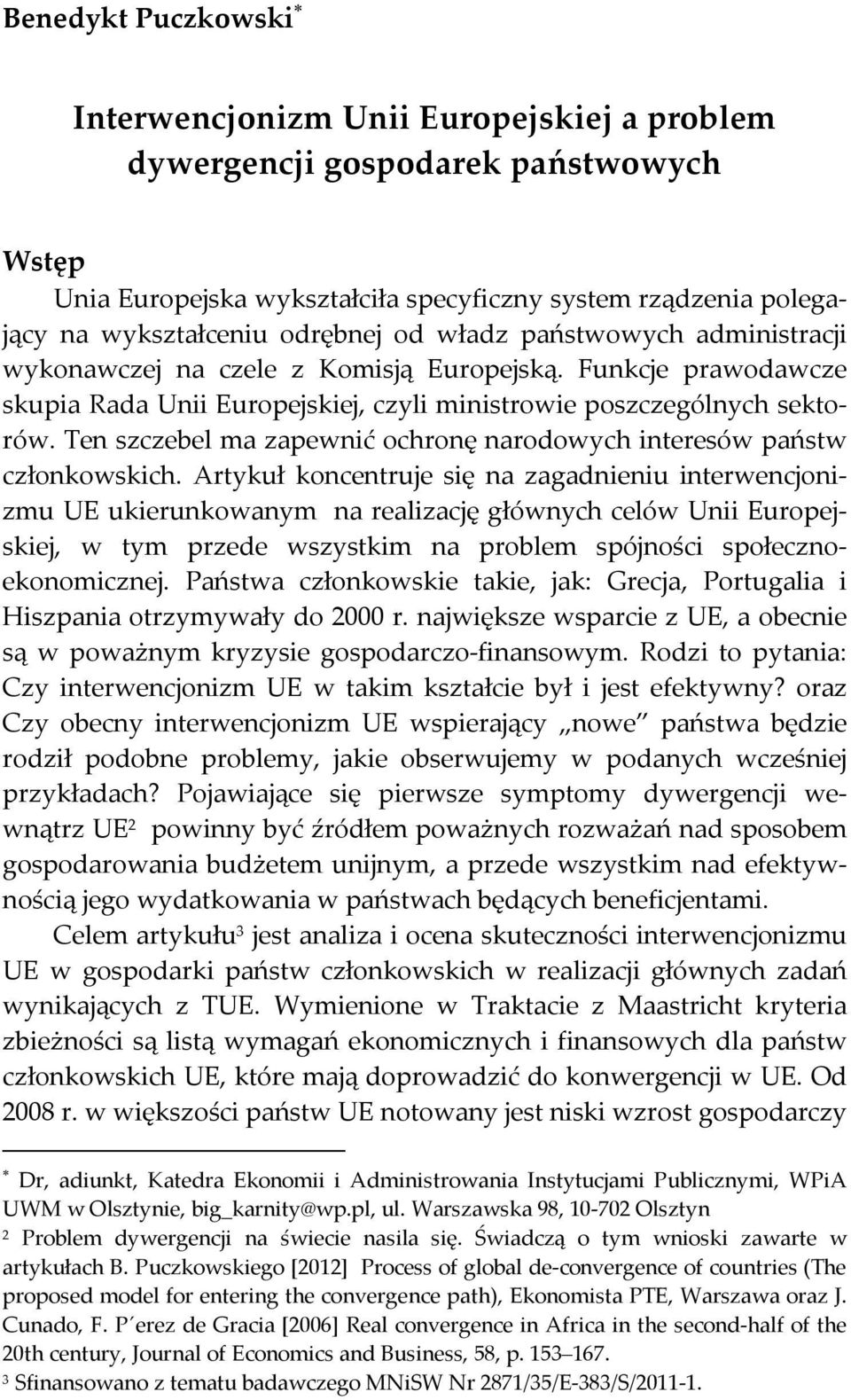 Ten szczebel ma zapewnić ochronę narodowych interesów państw członkowskich.