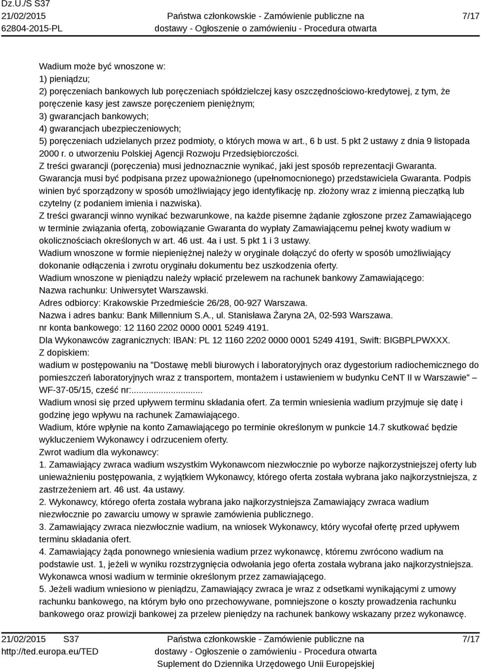 o utworzeniu Polskiej Agencji Rozwoju Przedsiębiorczości. Z treści gwarancji (poręczenia) musi jednoznacznie wynikać, jaki jest sposób reprezentacji Gwaranta.