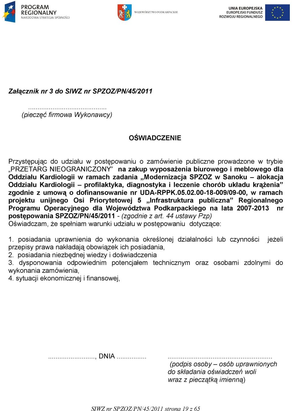 Oddziału Kardiologii w ramach zadania Modernizacja SPZOZ w Sanoku alokacja Oddziału Kardiologii profilaktyka, diagnostyka i leczenie chorób układu krążenia zgodnie z umową o dofinansowanie nr