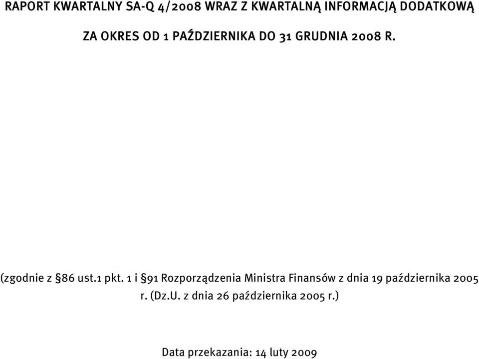 1 i 91 Rozporządzenia Ministra Finansów z dnia 19 października 2005 r.