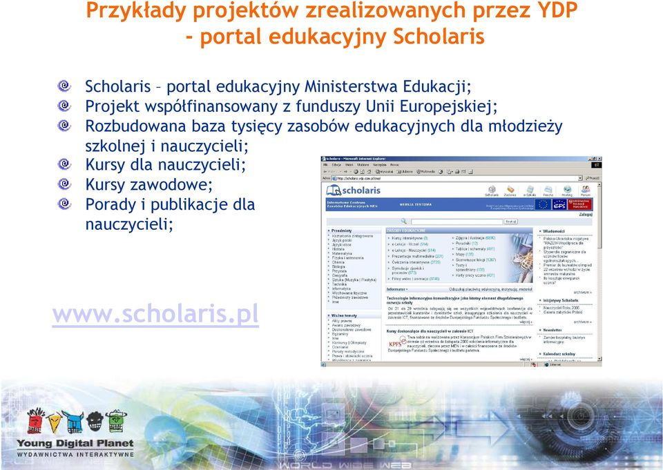 Europejskiej; Rozbudowana baza tysięcy zasobów edukacyjnych dla młodzieŝy szkolnej i