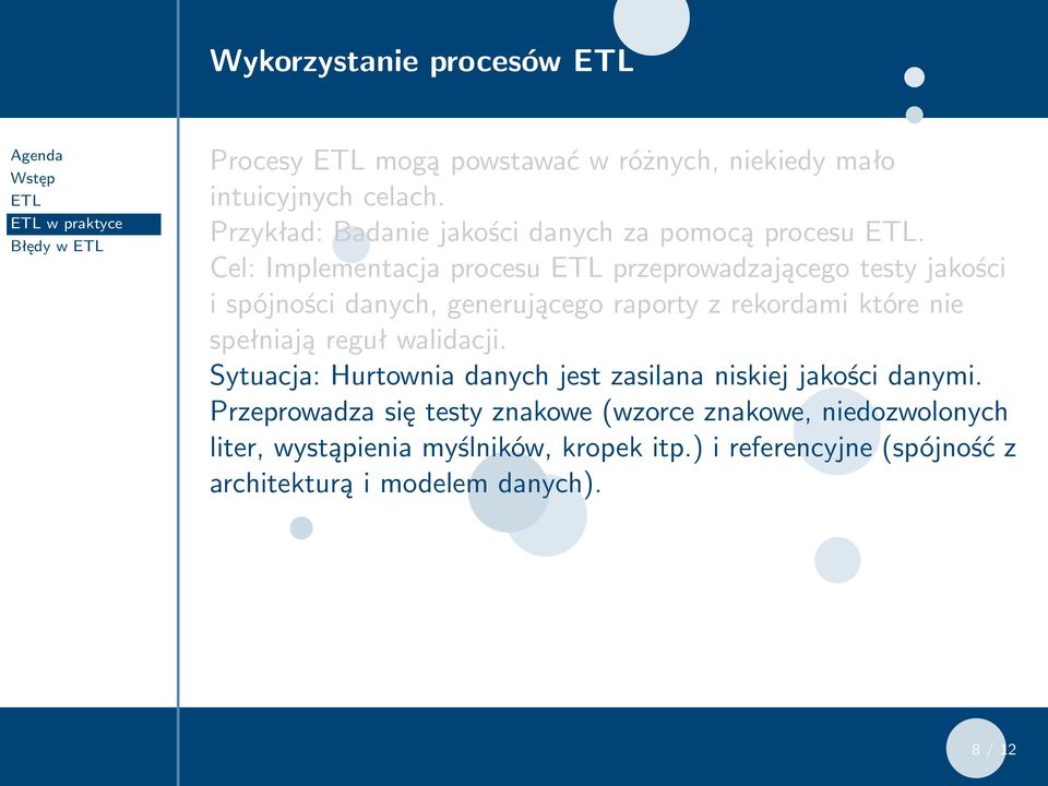 Cel: Implementacja procesu przeprowadzającego testy jakości i spójności danych, generującego raporty z rekordami które nie spełniają