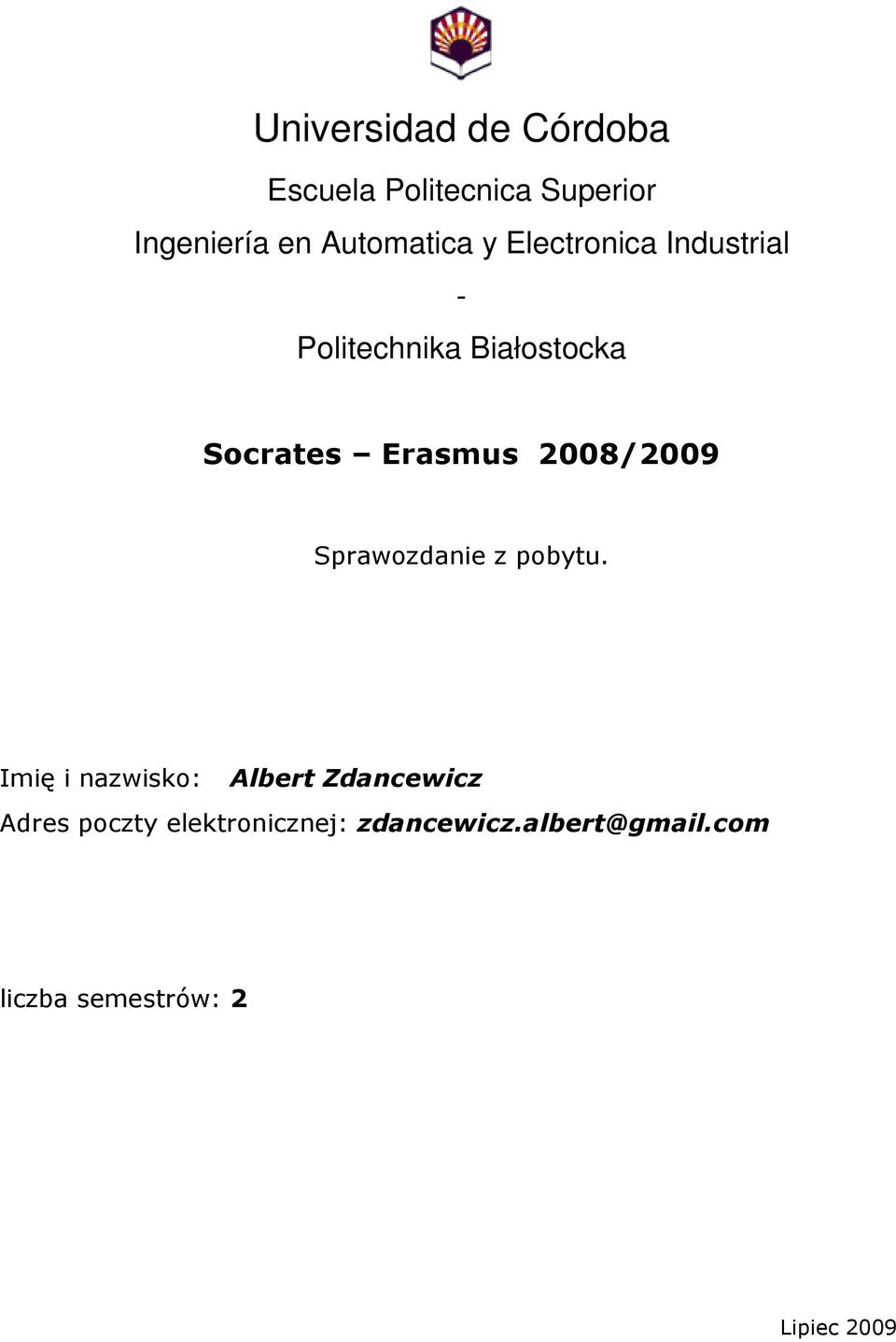 Erasmus 2008/2009 Sprawozdanie z pobytu.