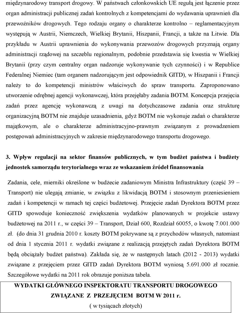 Tego rodzaju organy o charakterze kontrolno reglamentacyjnym występują w Austrii, Niemczech, Wielkiej Brytanii, Hiszpanii, Francji, a także na Litwie.