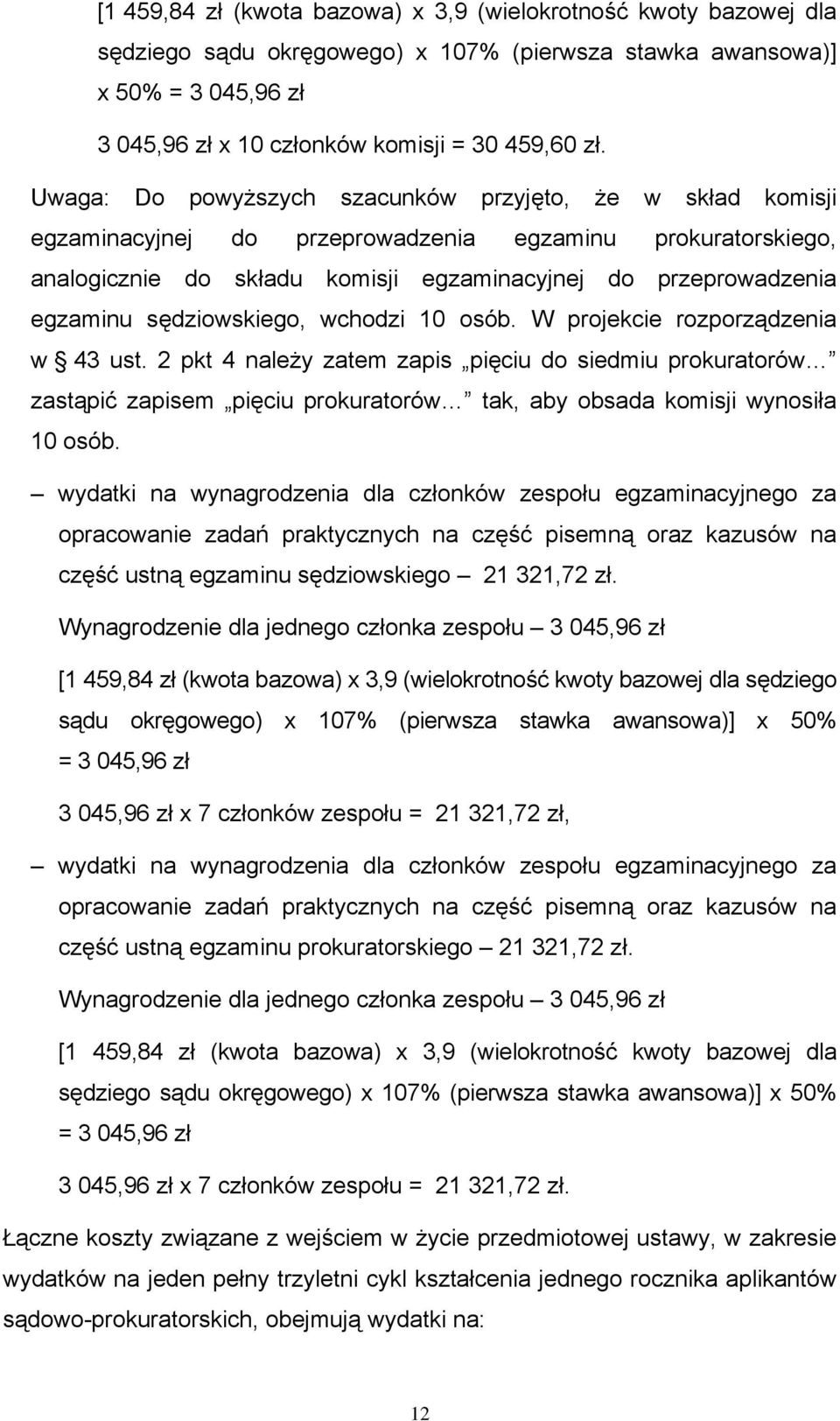 sędziowskiego, wchodzi 10 osób. W projekcie rozporządzenia w 43 ust.