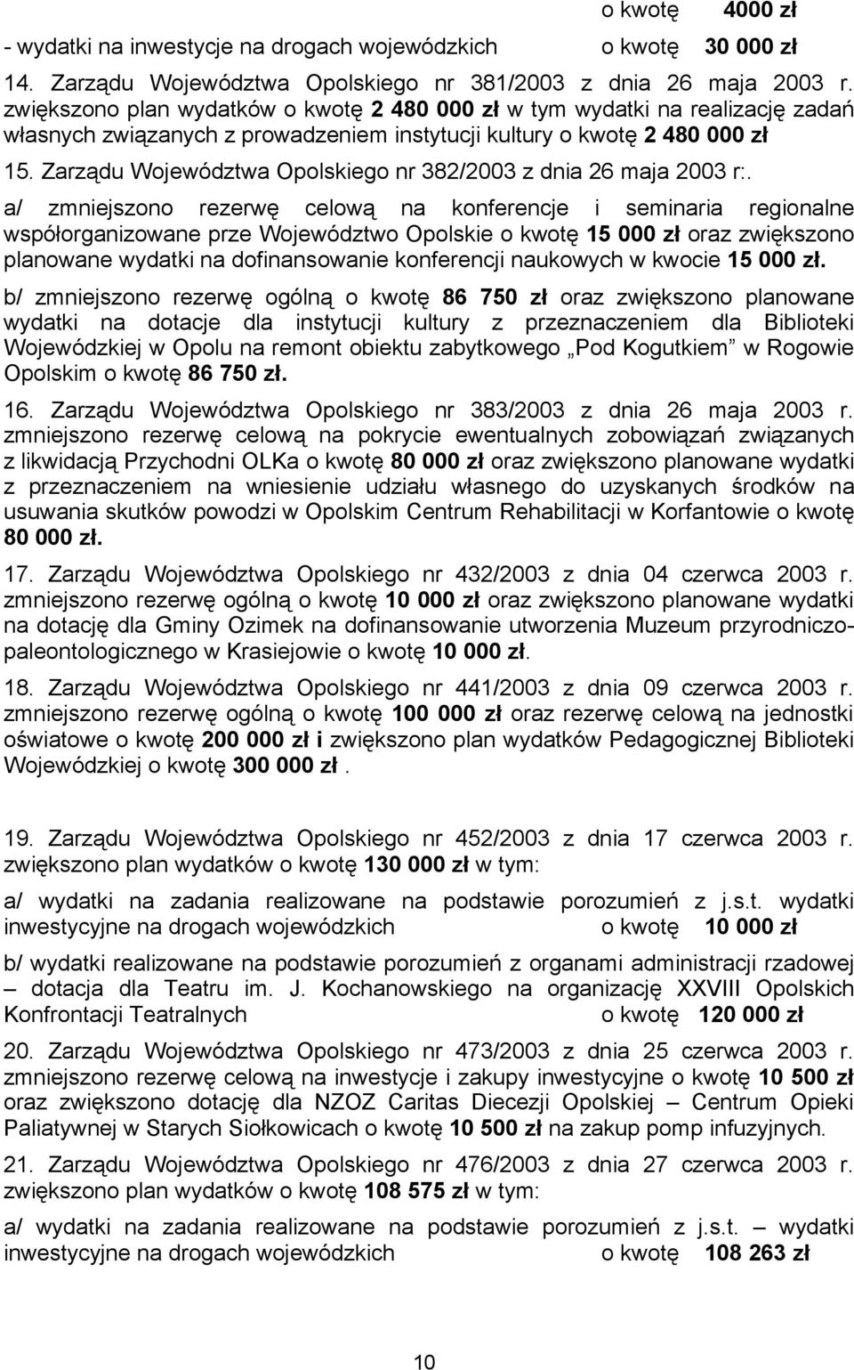 Zarządu Województwa Opolskiego nr 382/2003 z dnia 26 maja 2003 r:.