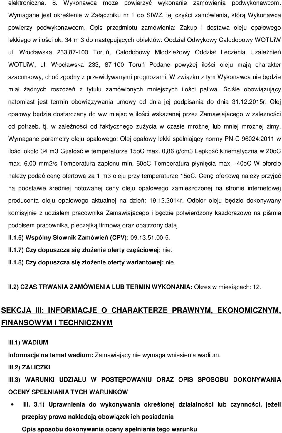 Włocławska 233,87-100 Toruń, Całodobowy Młodzieżowy Oddział Leczenia Uzależnień WOTUiW, ul.