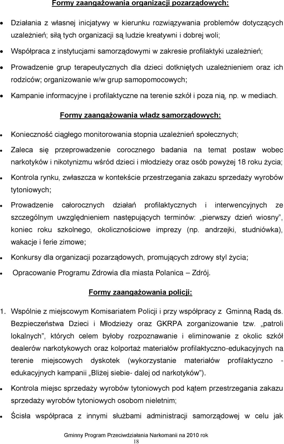 samopomocowych; Kampanie informacyjne i profilaktyczne na terenie szkół i poza nią, np. w mediach.