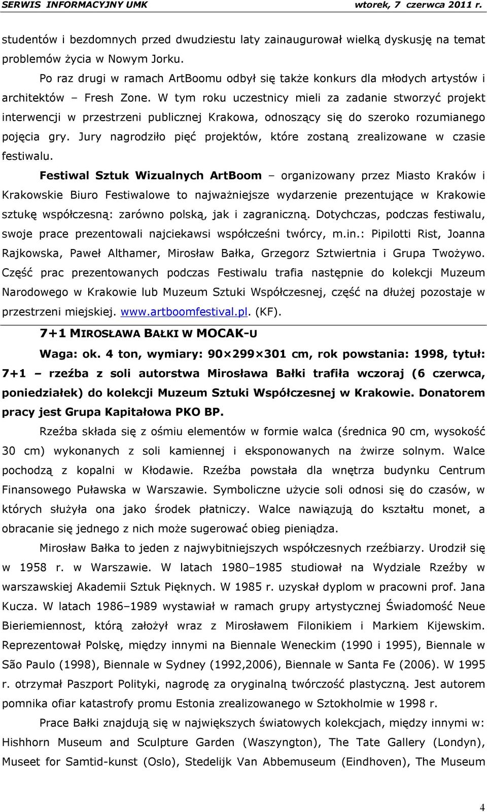 W tym roku uczestnicy mieli za zadanie stworzyć projekt interwencji w przestrzeni publicznej Krakowa, odnoszący się do szeroko rozumianego pojęcia gry.