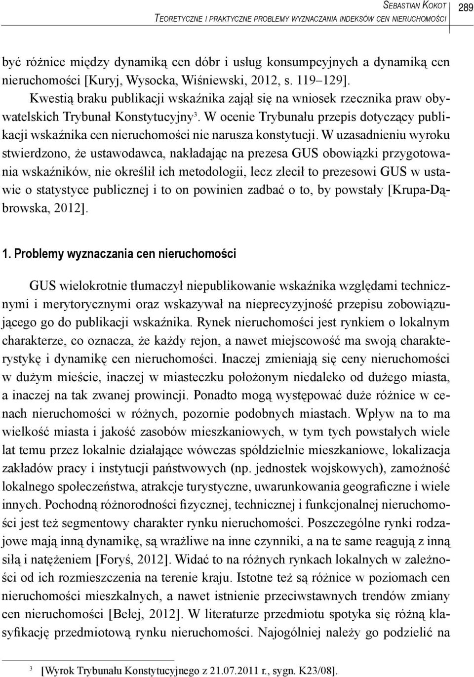 W ocenie Trybunału przepis dotyczący publikacji wskaźnika cen nieruchomości nie narusza konstytucji.